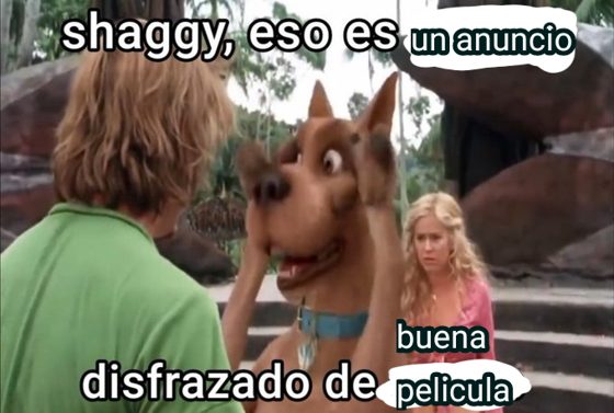 Meme de Scooby-Doo con subtítulos «shaggy, eso es un anuncio / disfrazado de buena pelicula».