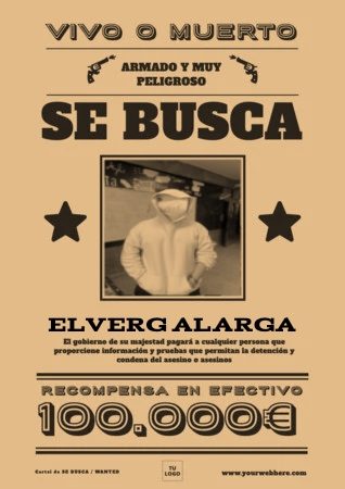 Cartel de «SE BUSCA - VIVO O MUERTO» con una foto y el nombre «ELVERG ALARGA», recompensa de 100.000.